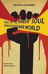 Struggle for the Spanish Soul & Spain in the Post-War World - BAREA,  Arturo ; Barea, Ilsa - 9781913693046