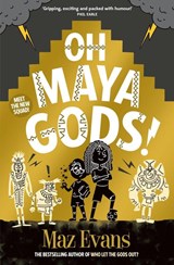 Oh Maya Gods! - Maz Evans - 9781913696870