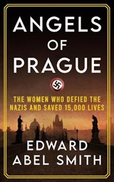 Angels of Prague - Edward Abel Smith - 9781913727543