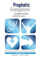 Prophetic Evangelism (Third Edition) - Daniel Holland - 9781913741181