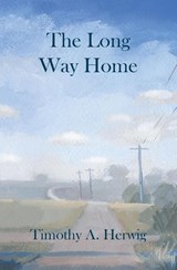 The Long Way Home - Timothy Herwig - 9781913743604
