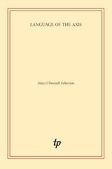 Language of the Axis - Mary O'Donnell Fulkerson - 9781913743956