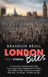 London Bites: Eight Stories - Brandon Broll - 9781913758066
