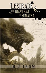 Lestrade and the Giant Rat of Sumatra - M J Trow - 9781913762995