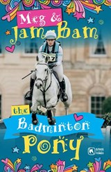 Meg & Jam-Bam the Badminton Pony - Janet Rising - 9781913787141
