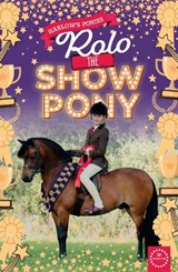 Harlow’s ponies: Rolo the Show Pony - Janet Rising - 9781913787219