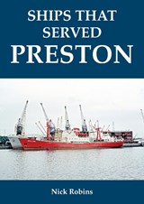 Ships that Served Preston - Nick Robins - 9781913797447