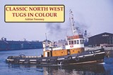 Classic North West Tugs in Colour - Adrian Sweeney - 9781913797461