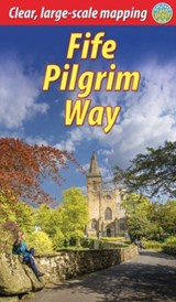 Fife Pilgrim Way - Duncan Weaver ; Jacquetta Megarry - 9781913817183