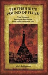 Perthshire's Pound of Flesh - Mark Bridgeman - 9781913836436