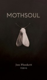 Mothsoul - Jon Plunkett - 9781913836641