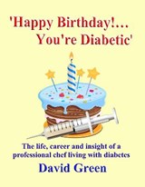 Happy Birthday!....You're Diabetic - GREEN,  David - 9781913839154
