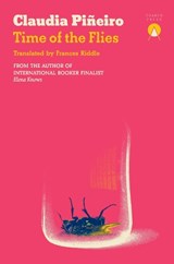 Time of the Flies - Claudia Pineiro - 9781913867867