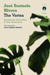 The Vortex - Jose Eustasio Rivera - 9781913867980