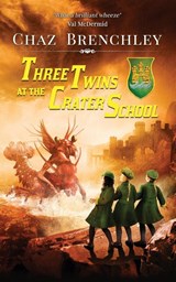 Three Twins at the Crater School - Chaz Brenchley - 9781913892104