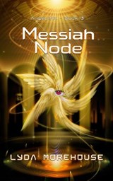 Messiah Node - Lyda Morehouse - 9781913892593