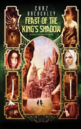 The Feast of the King's Shadow - Chaz Brenchley - 9781913892807