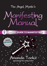 The Angel Mystic's Manifesting Manual - Amanda Tooke - 9781913898052