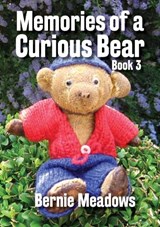 Memories of a Curious Bear - Bernie Meadows - 9781913898465