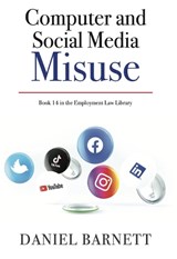 Computer and Social Media Misuse - Daniel Barnett - 9781913925086