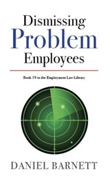 Dismissing Problem Employees - Daniel Barnett - 9781913925178