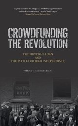 Crowdfunding the Revolution - Patrick O'Sullivan Greene - 9781913934088