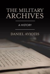 The Military Archives - Daniel Ayiotis - 9781913934330