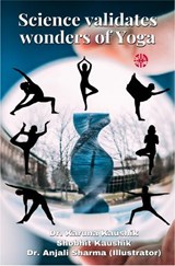 Science Validates Wonders Of Yoga - Karuna Kaushik ; Shobhit Kaushik - 9781913936112