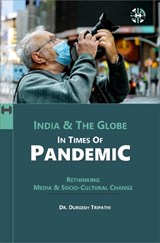 Rethinking Media And Socio Cultural Change : India And The Globe In Times Of Pandemic - Durgesh Tripathi - 9781913936204