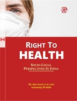 Right To Health: Socio Legal Perspectives In India - Anu - 9781913936273