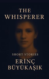 The Whisperer - Erinc Buyukasik - 9781913961473