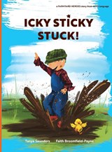 Icky Sticky Stuck! - Tanya Saunders - 9781913968427