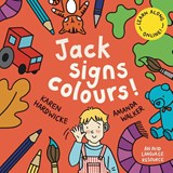 Jack Signs COLOURS! - Karen Hardwicke - 9781913968489