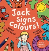Jack Signs COLOURS! - Karen Hardwicke - 9781913968502