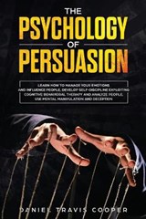 The Psychology of Persuasion - COOPER,  Daniel Travis - 9781914018022