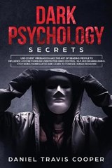 Dark Psychology Secrets - COOPER,  Daniel Travis - 9781914018046