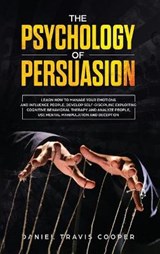 The Psychology of Persuasion - COOPER,  Daniel Travis - 9781914018091