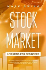 Stock Market Investing for Beginners - SWING,  Mark - 9781914027093