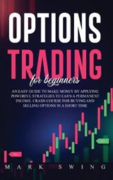 Options Trading For Beginners - SWING,  Mark - 9781914027352