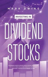 Investing in Dividend Stocks - SWING,  Mark - 9781914027383
