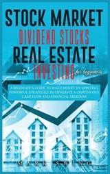 Stock Market Dividend Stocks Real Estate Investing for Beginners - SWING,  Mark - 9781914027390