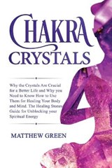Chakra Crystals - GREEN,  Matthew - 9781914032080