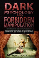 Dark Psychology and Forbidden Manipulation - LEE,  Norton - 9781914032110