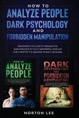 How to Analyze People, Dark Psychology and Forbidden Manipulation - LEE,  Norton - 9781914032127