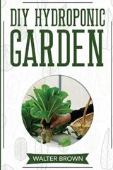 DIY Hydroponic Garden - BROWN,  Walter - 9781914032141