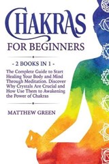 Chakras for Beginners - GREEN,  Matthew - 9781914032226