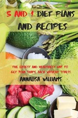 5 and 1 Diet Plans and Recipes - Annalisa Williams - 9781914045424