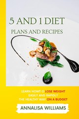 5 and 1 Diet Plans and Recipes - Annalisa Williams - 9781914045721