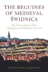The Beguines of Medieval Swidnica - Professor Pawel Kras ; Dr Tomasz Galuszka - 9781914049125