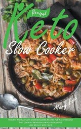 Keto Slow Cooker Recipes - FOOD,  Mary - 9781914053955